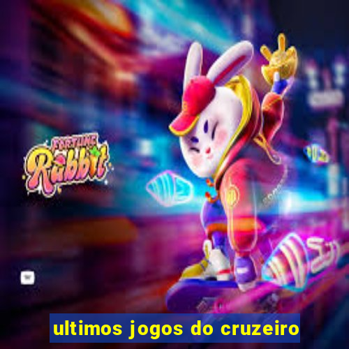 ultimos jogos do cruzeiro